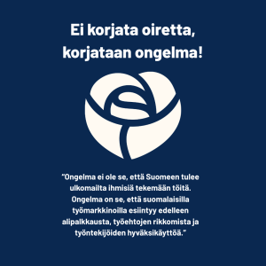 “Ongelma ei ole se, että Suomeen tulee ulkomailta ihmisiä tekemään töitä. Ongelma on se, että suomalaisilla työmarkkinoilla esiintyy edelleen alipalkkausta, työehtojen rikkomista ja työntekijöiden hyväksikäyttöä.”